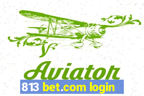 813 bet.com login